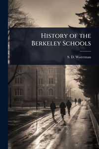 History of the Berkeley Schools - (Paperback or Softback)