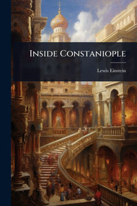 Inside Constaniople - (Paperback or Softback)