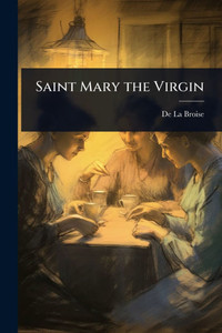 Saint Mary the Virgin - (Paperback or Softback) Saint Mary the Virgin - (Paperback or Softback)