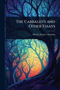 The Cabbalists and Other Essays - (Paperback or Softback) The Cabbalists and Other Essays - (Paperback or Softback)