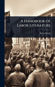 A Handbook of Labor Literature - (Hardback or Cased Book) A Handbook of Labor Literature - (Hardback or Cased Book)
