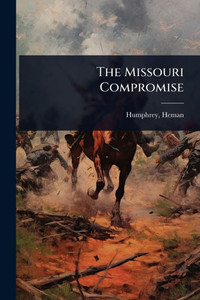 The Missouri Compromise - (Paperback or Softback)