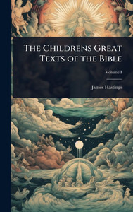 The Childrens Great Texts of the Bible - (Hardback or Cased Book) The Childrens Great Texts of the Bible - (Hardback or Cased Book)