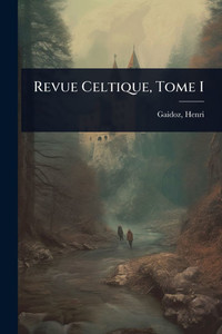 Revue Celtique, Tome I - (Paperback or Softback) Revue Celtique, Tome I - (Paperback or Softback)