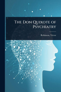 The Don Quixote of Psychiatry - (Paperback or Softback)