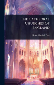 The Cathedral Churches Of England - (Hardback or Cased Book)