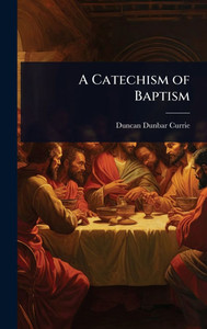 A Catechism of Baptism - (Hardback or Cased Book) A Catechism of Baptism - (Hardback or Cased Book)