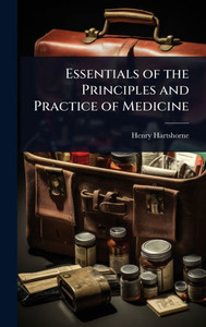 Essentials of the Principles and Practice of Medicine - (Hardback or Cased Book)