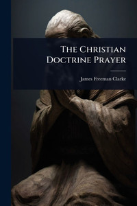 The Christian Doctrine Prayer - (Paperback or Softback)