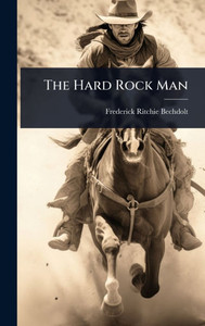 The Hard Rock Man - (Hardback or Cased Book)