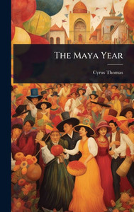 The Maya Year - (Hardback or Cased Book)