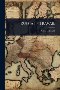 Russia in Travail - (Paperback or Softback) Russia in Travail - (Paperback or Softback)