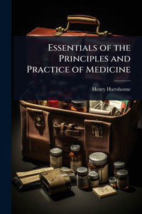 Essentials of the Principles and Practice of Medicine - (Paperback or Softback)