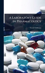 A Laboratory Guide in Pharmacology - (Hardback or Cased Book) A Laboratory Guide in Pharmacology - (Hardback or Cased Book)