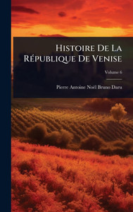 Histoire De La RÃ(c)publique De Venise - (Hardback or Cased Book) Histoire De La RÃ(c)publique De Venise - (Hardback or Cased Book)