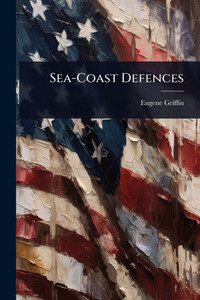 Sea-Coast Defences - (Paperback or Softback) Sea-Coast Defences - (Paperback or Softback)