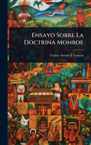 Ensayo Sobre La Doctrina Monroe - (Hardback or Cased Book)