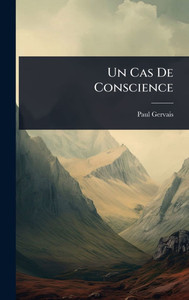 Un Cas De Conscience - (Hardback or Cased Book) Un Cas De Conscience - (Hardback or Cased Book)