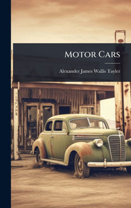 Motor Cars - (Hardback or Cased Book) Motor Cars - (Hardback or Cased Book)