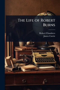 The Life of Robert Burns - (Paperback or Softback)