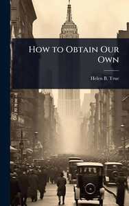 How to Obtain Our Own - (Hardback or Cased Book) How to Obtain Our Own - (Hardback or Cased Book)