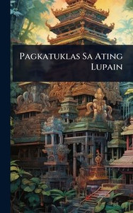 Pagkatuklas Sa Ating Lupain - (Hardback or Cased Book) Pagkatuklas Sa Ating Lupain - (Hardback or Cased Book)