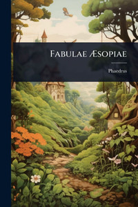 Fabulae Æsopiae - (Paperback or Softback) Fabulae Æsopiae - (Paperback or Softback)