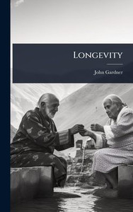 Longevity - (Hardback or Cased Book) Longevity - (Hardback or Cased Book)