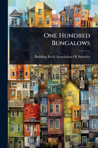 One Hundred Bungalows - (Paperback or Softback) One Hundred Bungalows - (Paperback or Softback)