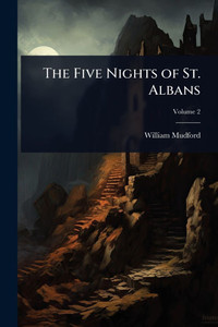 The Five Nights of St. Albans - (Paperback or Softback) The Five Nights of St. Albans - (Paperback or Softback)