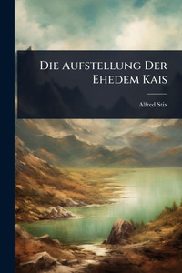 Die Aufstellung Der Ehedem Kais - (Paperback or Softback) Die Aufstellung Der Ehedem Kais - (Paperback or Softback)