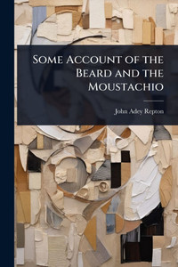 Some Account of the Beard and the Moustachio - (Paperback or Softback)