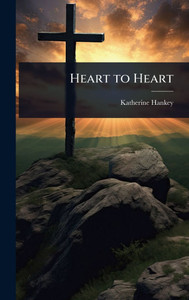 Heart to Heart - (Hardback or Cased Book) Heart to Heart - (Hardback or Cased Book)