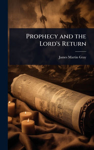 Prophecy and the Lord's Return - (Hardback or Cased Book) Prophecy and the Lord's Return - (Hardback or Cased Book)