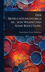 Der Befruchtungsvorgang, Sein Wesen Und Seine Bedeutung - (Hardback or Cased Book)