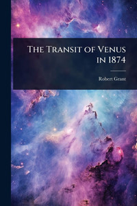 The Transit of Venus in 1874 - (Paperback or Softback)