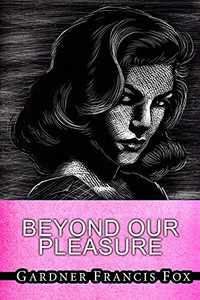 Beyond Our Pleasures Beyond Our Pleasures