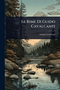 Le Rime Di Guido Cavalcanti - (Paperback or Softback)