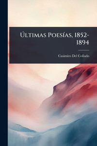 Ãltimas PoesÃ-as, 1852-1894 - (Paperback or Softback)