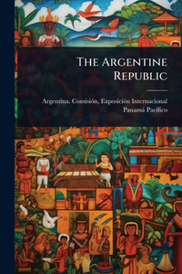 The Argentine Republic - 9781023693769
