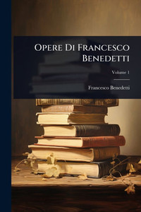 Opere Di Francesco Benedetti - (Paperback or Softback)