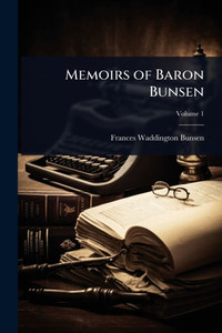 Memoirs of Baron Bunsen - (Paperback or Softback)