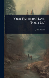 "Our Fathers Have Told Us" - (Hardback or Cased Book)