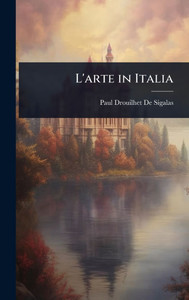 L'arte in Italia - (Hardback or Cased Book) L'arte in Italia - (Hardback or Cased Book)