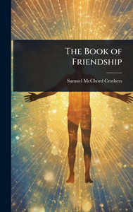 The Book of Friendship - (Hardback or Cased Book) The Book of Friendship - (Hardback or Cased Book)
