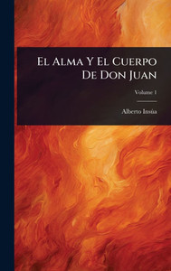 El Alma Y El Cuerpo De Don Juan - (Hardback or Cased Book) El Alma Y El Cuerpo De Don Juan - (Hardback or Cased Book)