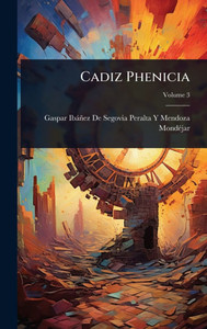Cadiz Phenicia - (Hardback or Cased Book) Cadiz Phenicia - (Hardback or Cased Book)