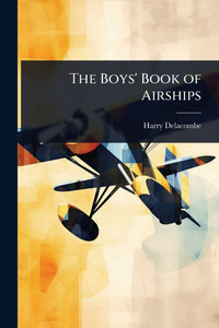 The Boys' Book of Airships - (Paperback or Softback)