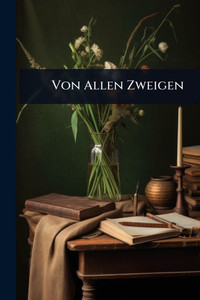 Von Allen Zweigen - (Paperback or Softback)