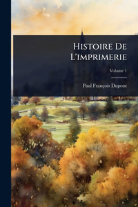 Histoire De L'imprimerie - (Paperback or Softback)